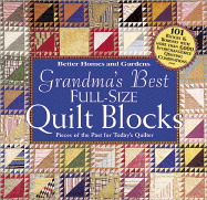 Grandma's Best Full-Size Quilt Blocks: Pieces of the Past for Today's Quilter
