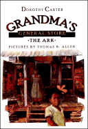 Grandma's General Store - The Ark - Carter, Dorothy