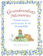 Grandmother's Memories: Family Stories and Keepsakes for My Grandchild