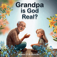 Grandpa is God Real?