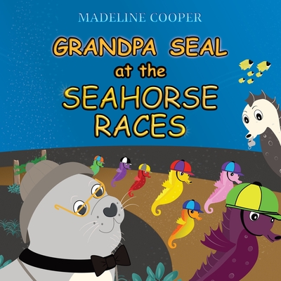 Grandpa Seal at the Seahorse Races - Cooper, Madeline