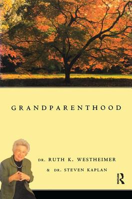 Grandparenthood - Westheimer, Ruth, Dr., and Kaplan, Dr.
