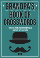 Grandpa's Book of Crosswords: 100 Novelty Crosswords