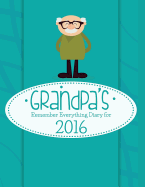 Grandpa's Remember Everything Diary for 2016