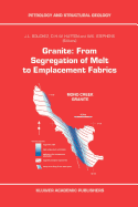 Granite: From Segregation of Melt to Emplacement Fabrics