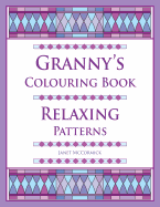 Granny's Colouring Book: Relaxing Patterns