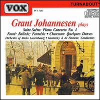 Grant Johannesen Plays Saint-Sans, Faur & Chausson - Grant Johannesen (piano); Luxembourg Radio Orchestra