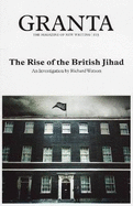 Granta 103: the Rise of the British Jihad