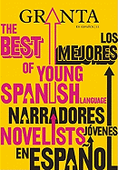 Granta 113: The Best of Young Spanish Language Novelists