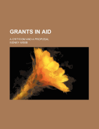 Grants in Aid: A Criticism and a Proposal