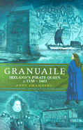 Granuaile: Ireland's Pirate Queen C.1530-1603 - Chambers, Anne