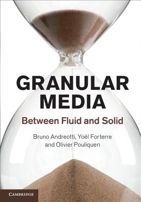 Granular Media: Between Fluid and Solid - Andreotti, Bruno, and Forterre, Yol, and Pouliquen, Olivier