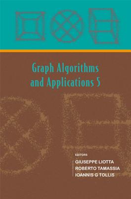 Graph Algorithms and Applications 5 - Liotta, Giuseppe, and Tamassia, Roberto, and Tollis, Ioannis G