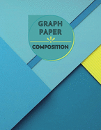 Graph Paper Composition Notebook: Large Simple Graph Paper Journal - 100 Quad Ruled 5x5 Pages 8.5 x 11 inches - Grid Paper Notebook for Math and Science Students