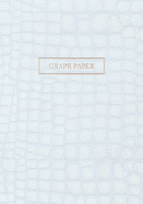 Graph Paper: Executive Style Composition Notebook - White Alligator Skin Leather Style, Softcover 6 x 9 - 100 pages (Office Essentials)