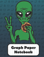 Graph Paper Notebook: Alien Eating A Donut Grid Paper Quad Ruled 5 Squares Per Inch Large Graphing Paper For Math Science 8.5 By 11