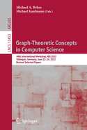 Graph-Theoretic Concepts  in Computer Science: 48th International Workshop, WG 2022, T?bingen, Germany, June 22-24, 2022, Revised Selected Papers