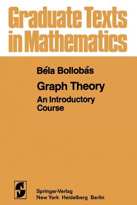 Graph Theory: An Introductory Course - Bollobas, Bela, Professor