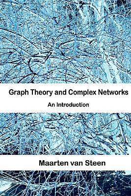 Graph Theory and Complex Networks: An Introduction - Van Steen, Maarten