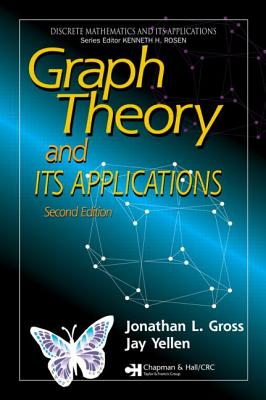 Graph Theory and Its Applications, Second Edition - Gross, Jonathan L, and Yellen, Jay