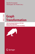 Graph Transformation: 16th International Conference, ICGT 2023, Held as Part of STAF 2023, Leicester, UK, July 19-20, 2023, Proceedings
