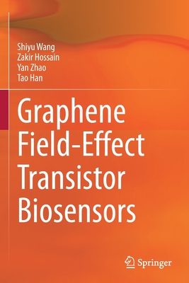 Graphene Field-Effect Transistor Biosensors - Wang, Shiyu, and Hossain, Zakir, and Zhao, Yan