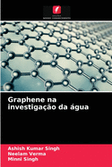 Graphene na investiga??o da gua