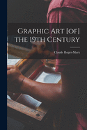 Graphic Art [of] the 19th Century