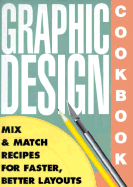Graphic Design Cookbook: Mix and Match Recipes for Faster, Better Layouts