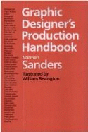 Graphic Designer's Production Handbook - Sanders, Norman