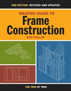 Graphic Guide to Frame Construction: Third Edition, Revised and Updated