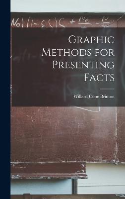 Graphic Methods for Presenting Facts - Cope, Brinton Willard