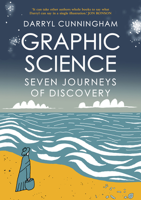 Graphic Science: Seven Journeys of Discovery - Cunningham, Darryl