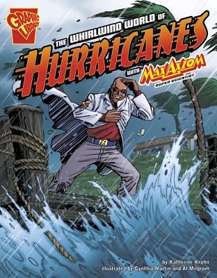 Graphic Science Whirlwind World of Hurricanes with Max Axiom, Super Scientist - Krohn, ,Katherine