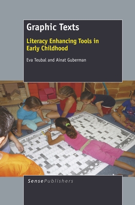 Graphic Texts: Literacy Enhancing Tools in Early Childhood - Teubal, Eva, and Guberman, Ainat