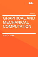 Graphical and Mechanical Computation Volume 2