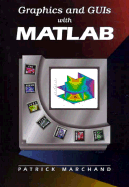 Graphics and GUIs with Matlab, Third Edition - Marchand, Patrick