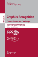 Graphics Recognition. Current Trends and Challenges: 10th International Workshop, Grec 2013, Bethlehem, Pa, USA, August 20-21, 2013, Revised Selected Papers