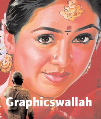 Graphicswallah: Graphics in India: Graphics in India - Lovegrove, Keith, and Hasson, Andrew, Mr. (Photographer)