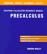 Graphing Calculator Resource Manual - Demana, Franklin