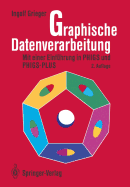 Graphische Datenverarbeitung: Mit Einer Einfhrung in Phigs Und Phigs-Plus