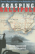Grasping Gallipoli: Terrains, Maps and Failure at the Dardanelles, 1915