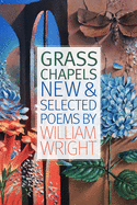 Grass Chapels: New & Selected Poems