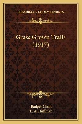 Grass Grown Trails (1917) - Clark, Badger