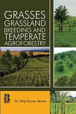 Grasses Grassland Breeding and Temperate Agroforestry - Verma, Dilip Kumar