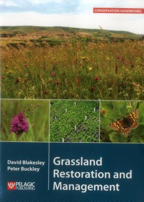 Grassland Restoration and Management - Blakesley, David, and Buckley, Peter