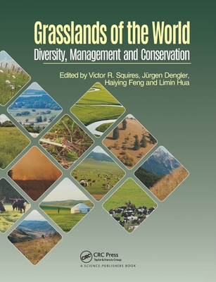 Grasslands of the World: Diversity, Management and Conservation - Squires, Victor R. (Editor), and Dengler, Jrgen (Editor), and Hua, Limin (Editor)