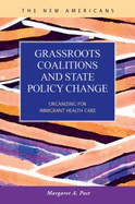 Grassroots Coalitions and State Policy Change: Organizing for Immigrant Health Care