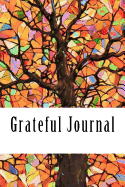 Grateful Journal: A 5-Minute Daily Gratitude Journal