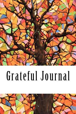 Grateful Journal: A 5-Minute Daily Gratitude Journal - Journal, My Gratitude